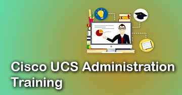 Cisco UCS Administration Training
