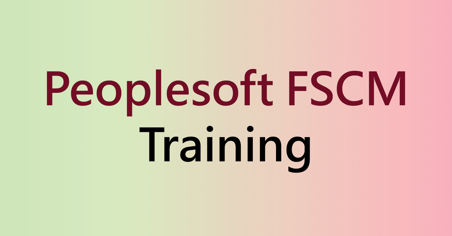 PeopleSoft FSCM Training PeopleSoft FSCM Course Online