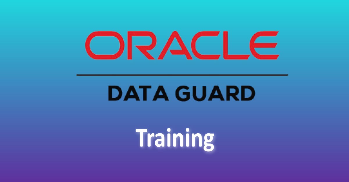 Oracle Data Guard Course | Training and Certification Programs