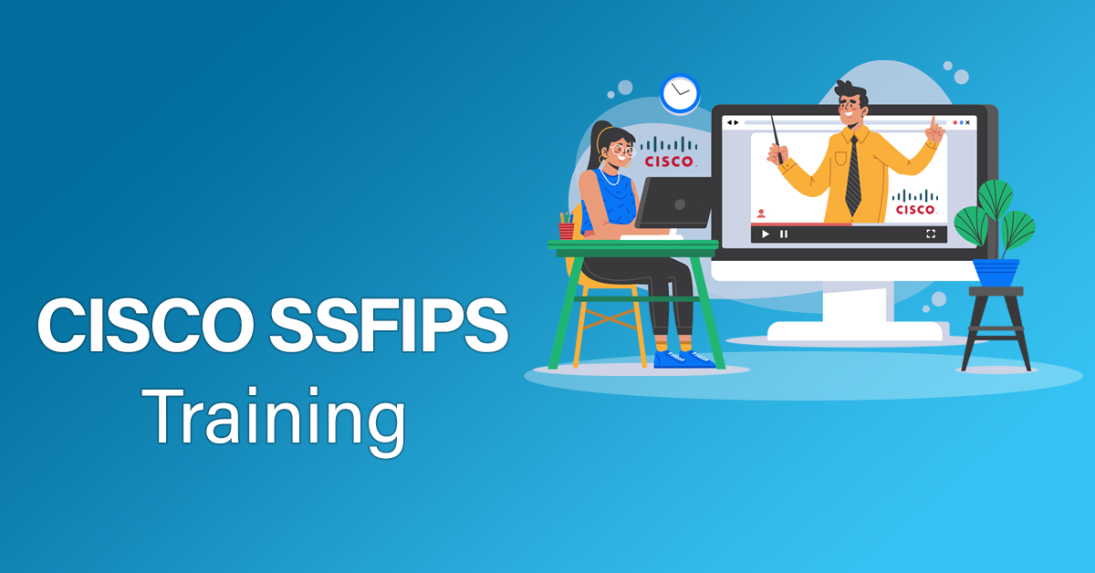 CISCO SSFIPS Training | CISCO SSFIPS Online Certification Course