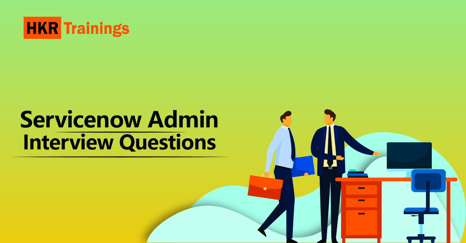 ServiceNow Admin Interview Questions