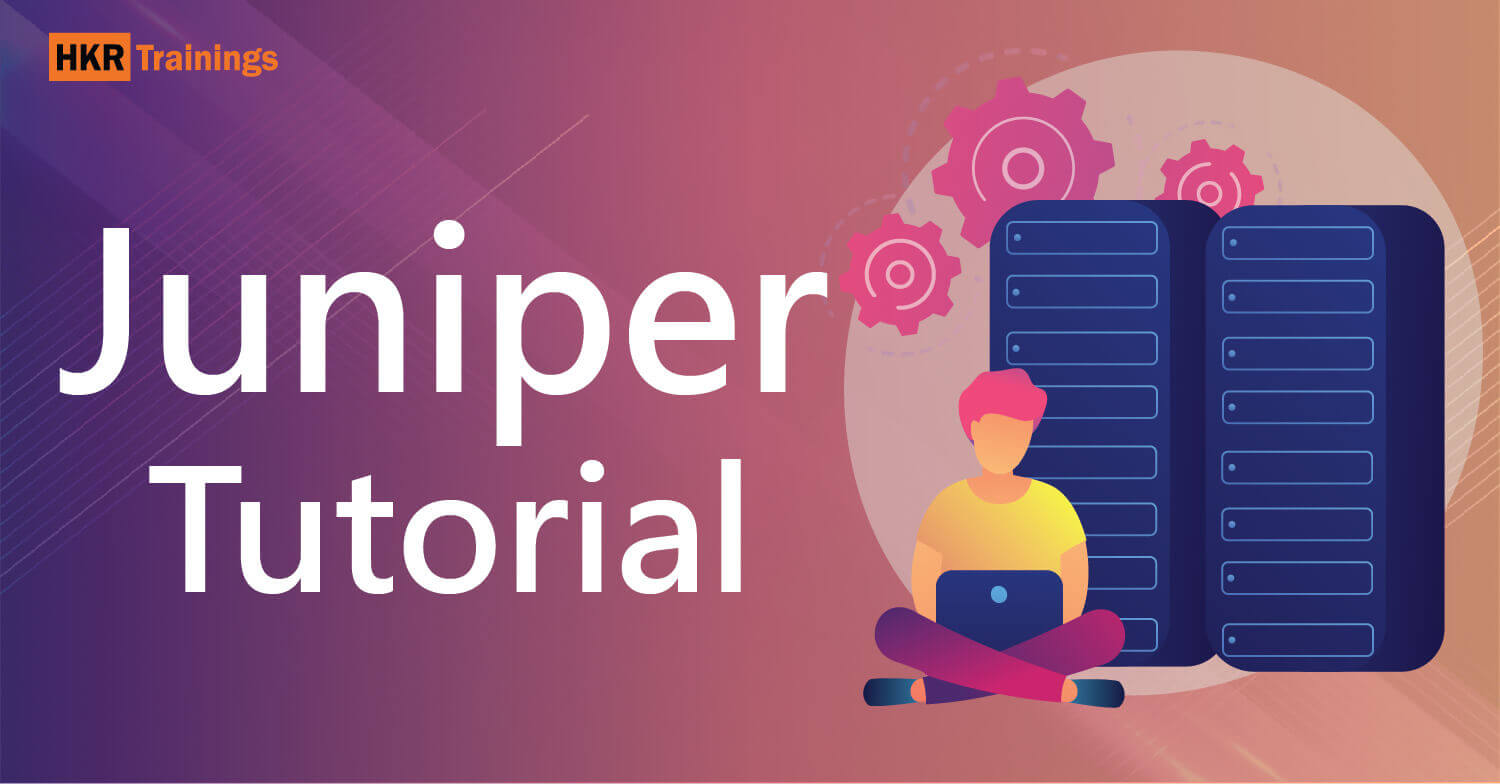 Juniper Tutorial