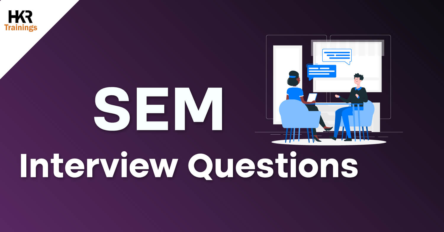 SEM Interview Questions